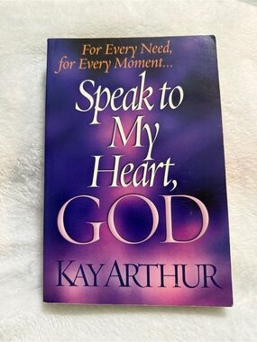 💜 Speak to My Heart, God by Kay Arthur